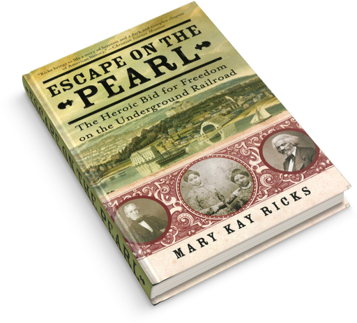 Escape on the pearl. The heroic bid for freedom on the underground railroad. Mary Kay Ricks.